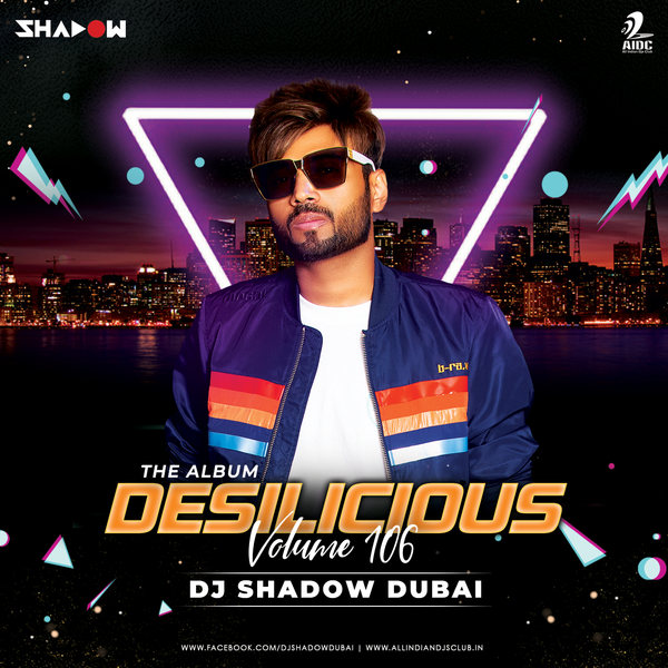 Desilicious-106 - DJ Shadow Dubai