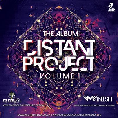 AIDC - Distant Project Vol.1 - DJ Denzyl X DJ Manish