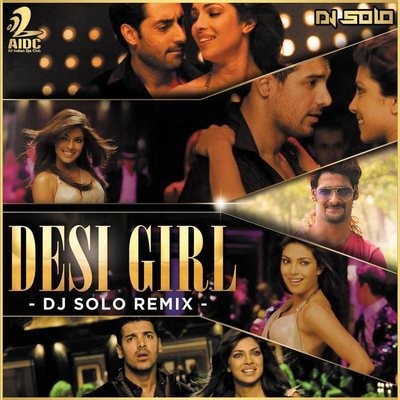 Desi Girl - DJ SoLo Remix