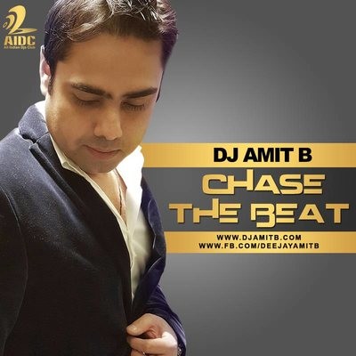Chase The Beat (Anthem) - DJ AMIT B