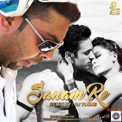 Sanam Re - DJ Toons Remix