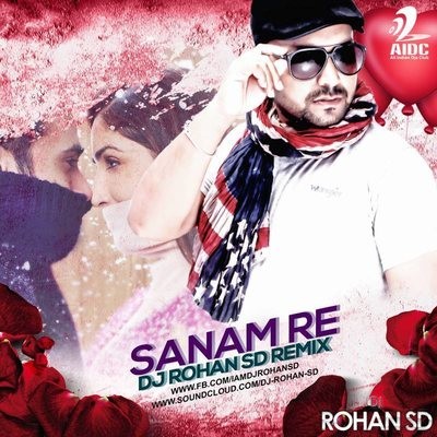 Sanam Re - Dj Rohan SD Remix