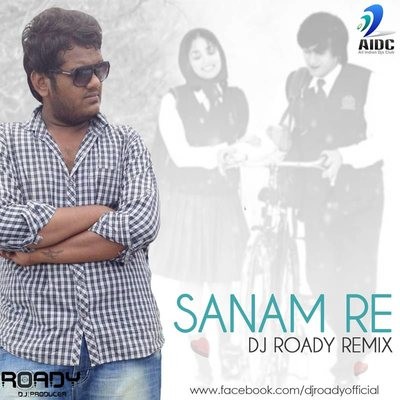 Sanam Re - DJ Roady Remix
