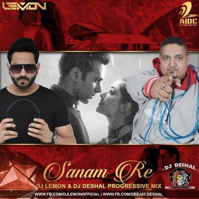 SANAM RE - DJ LEMON & DJ DESHAL REMIX