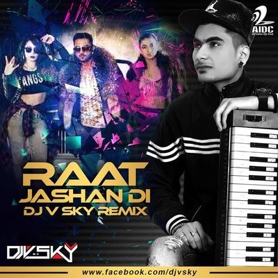 RAAT JASHAN DI- DJ VSKY REMIX