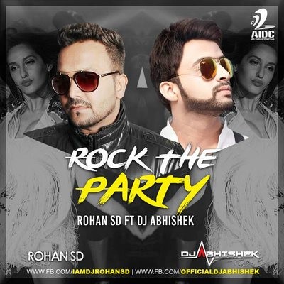 Rock The Party - Rohan SD ft Dj Abhishek