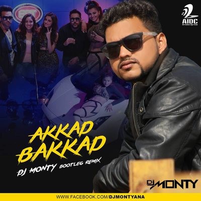 Akkad Bakkad - DJ Monty Remix