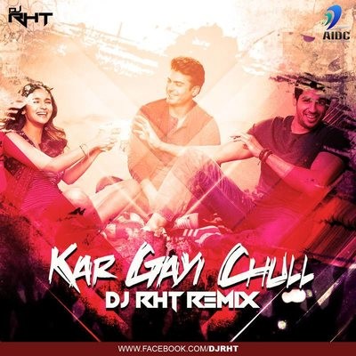 Kar Gayi Chull - DJ Rht Remix