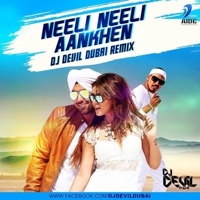 Neeli Neeli Aankhen - Deep Money - DJ Devil Dubai Remix