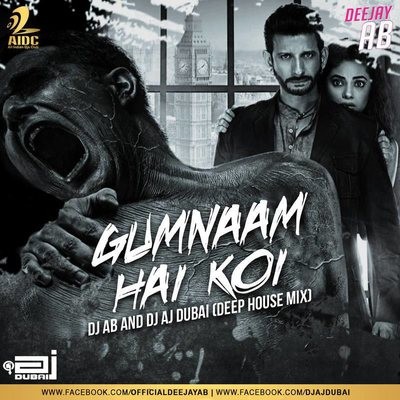 Gumnaam Hai Koi - Deejay AB & DJ AJ Dubai Remix