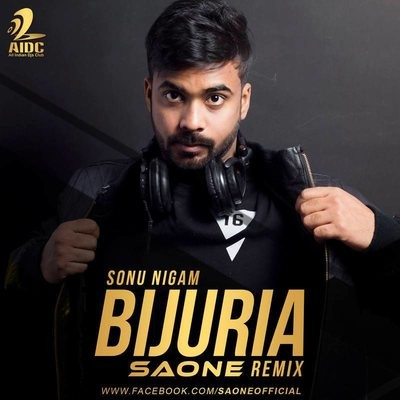 Sonu Nigam - Bijuria - SAONE (Remix)
