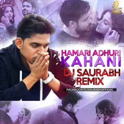 Hamari Aadhuri Kahani - Theme - Dj Saurabh Remix