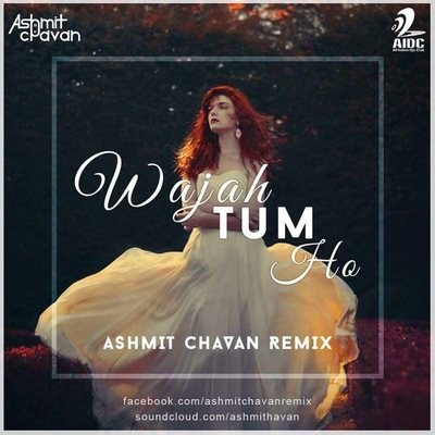 Wajah Tum Ho - Ashmit Chavan Remix