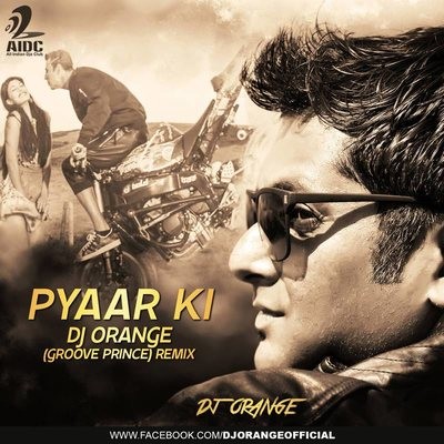 Pyaar Ki (Housefull 3) - DJ Orange (Groove Prince)