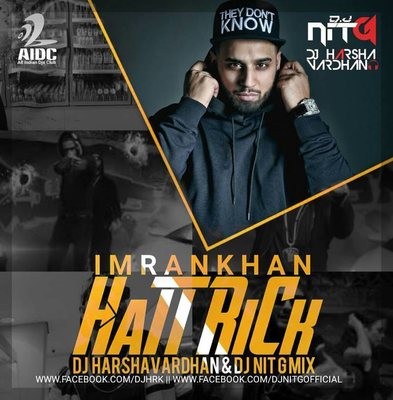 Hattrick ( Imran Khan ) -  Harshavardhan & Dj NiT G Mix