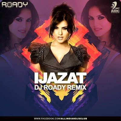 Ijazat - DJ Roady Remix