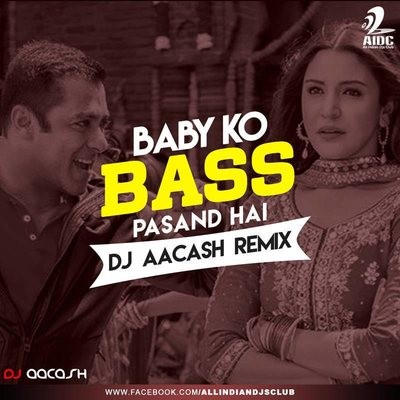 Baby Ko Bass Pasand Hai - DJ Aacash