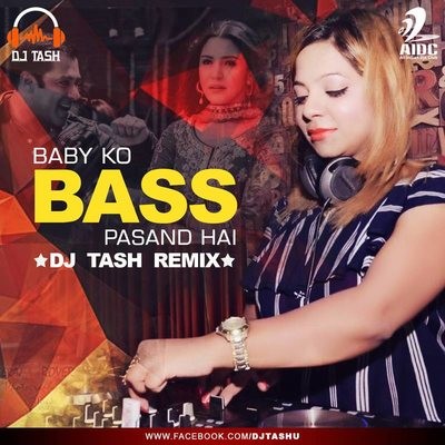 Baby Ko Bass Pasand Hai (Remix) - Dj Tash