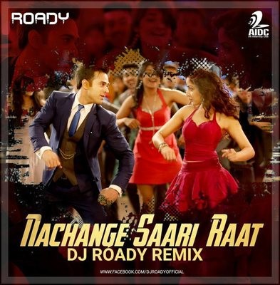 Nachange Sari Raat - DJ Roady Remix