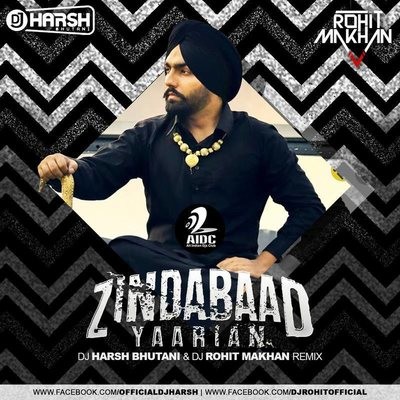 Zindabad Yariyan - DJ Harsh Bhutani & Dj Rohit Makhan Remix