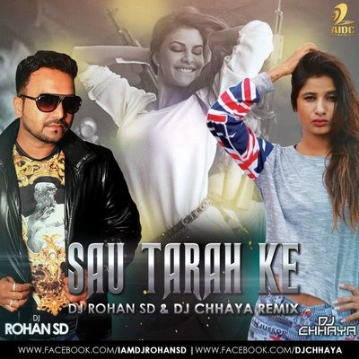 Sau Tarah Ke - Dhishoom - DJ Rohan SD Ft. DJ Chhaya Remix