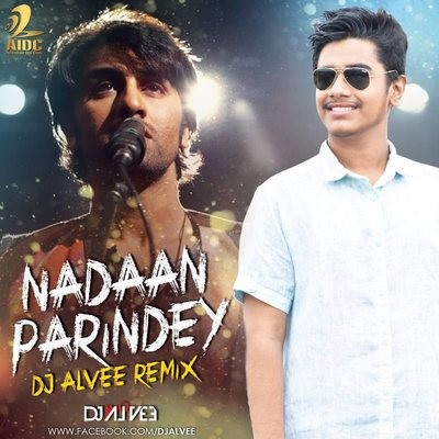 Nadaan Parindey (Remix) - DJ Alvee