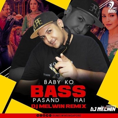 BABY KO BASS PASAND HAI - DJ MELWIN REMIX