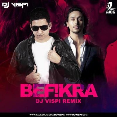 Befikra - Tiger Shroff - DJ Vispi MIx