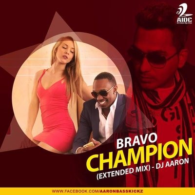 BRAVO - CHAMPION - DJ AARON (EXTENDED MIX)