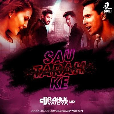 Sau Tarah Ke - DJ Rahul Vaidya Mix