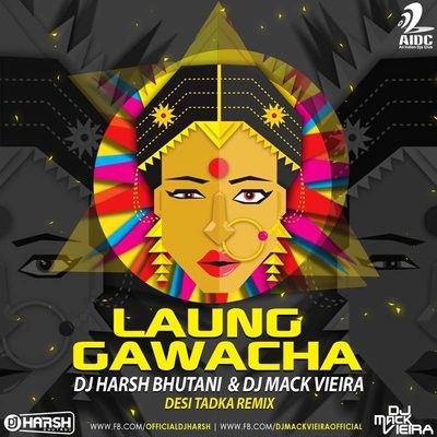 Laung Gwacha - Nucleya Ft. DJ Harsh Bhutani & Dj Mack Vieira - Desi Tadka Remix