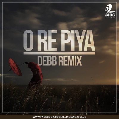 O Re Piya (Ek Kahani Julie Ki)  - Armaan Malik - Debb Remix
