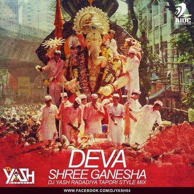 Deva Shree Ganesha (Tapori Mix) - DJ Yash Radadiya
