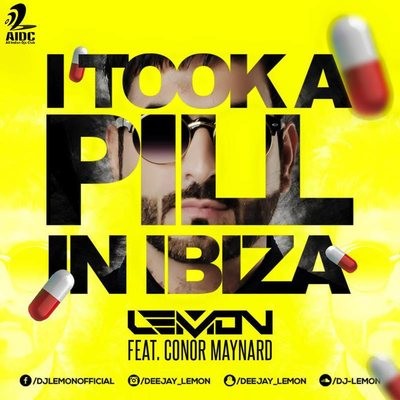 I Took a Pill in Ibiza - Dj Lemon feat. Conor Maynard Remix