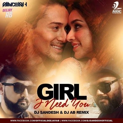 Girl I Need You - DJ Sandesh & DJ AB Remix