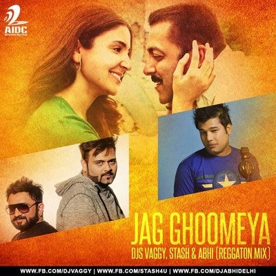 Jag Ghoomeya Sultan- DJs Vaggy, Stash & Abhi - Reggaton Mix