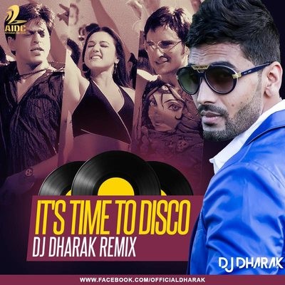 Its The Time To Disco - DJ Dharak Remix