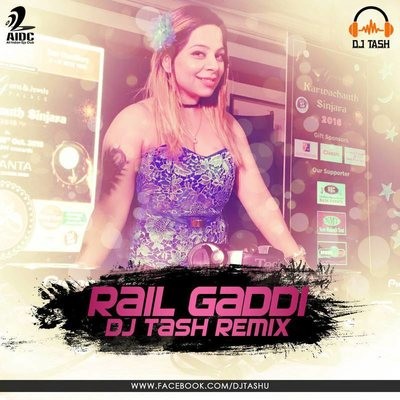 Rail Gaddi - DJ Tash Remix