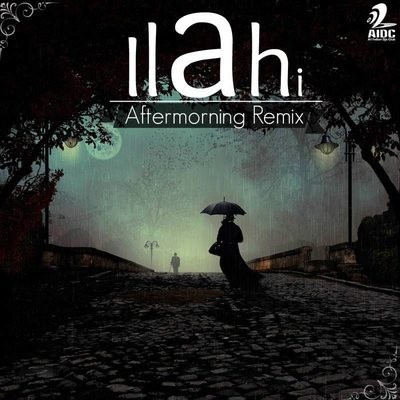 Ilahi - Aftermorning Remix