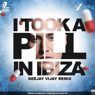 I Took Pill in Ibiza - Deejay Vijay Remix