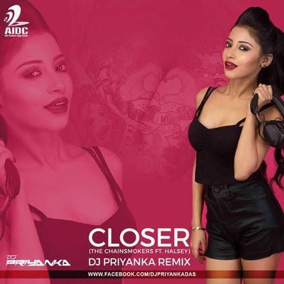 Closer - DJ Priyanka Remix