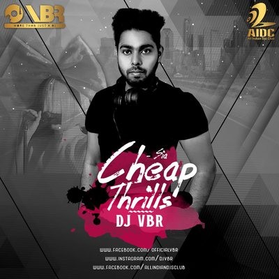 Cheap Thrills (Remix) - DJ VBR