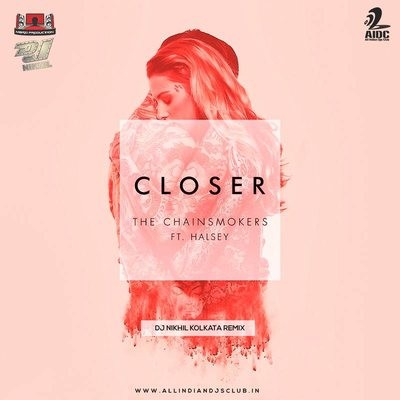 Closer - DJ Nikhil Kolkata Remix