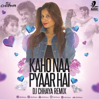Kaho Naa Pyaar Hai - DJ Chhaya Remix
