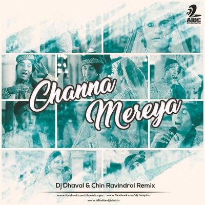 Channa Mereya - ADHM - Dj Dhaval & Chin Ravindral Remix