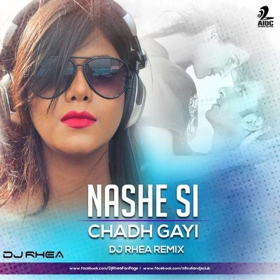 Nashe Si Chadh Gayi - DJ Rhea Remix