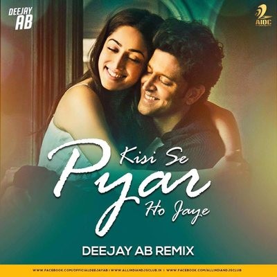 Kisi Se Pyar Ho Jaye - DJ AB Remix