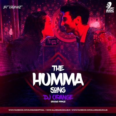 The Humma Song - DJ Orange (Groove Prince) Remix