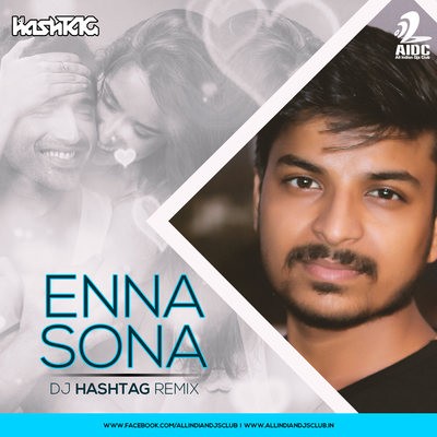 Enna Sona - DJ HashTAG Remix