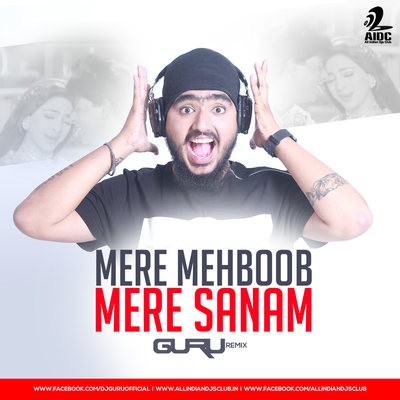 Mere Mehboob Mere Sanam - DJ Guru Remix
